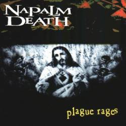 Napalm Death : Plague Rages